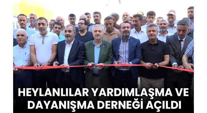 Heylanlılar Yardımlaşma ve Dayanışma Derneği Açıldı