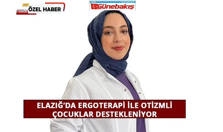 Elazığ’da Ergoterapi ile Otizmli Çocuklar Destekleniyor