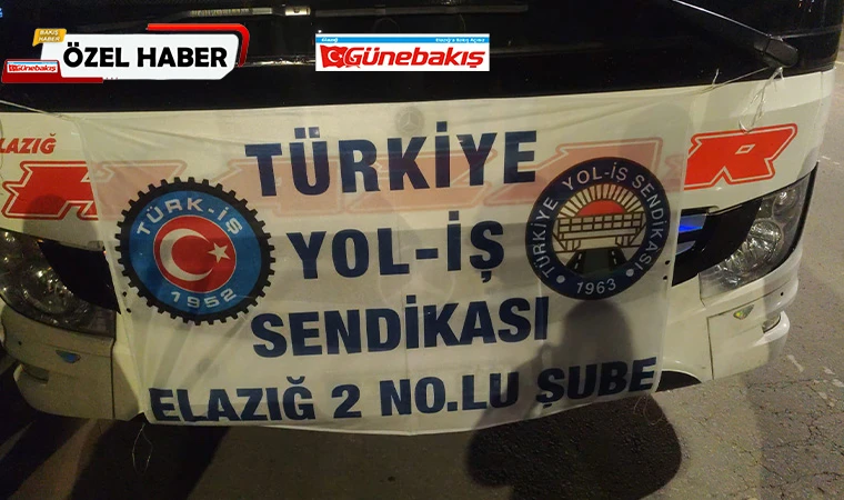 Elazığ’dan İşçiler Ankara’ya Gidiyor