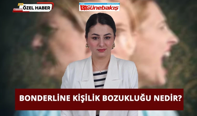 Bonderline Kişilik Bozukluğu Nedir?