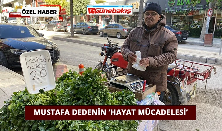 Mustafa Dedenin ‘Hayat Mücadelesi’