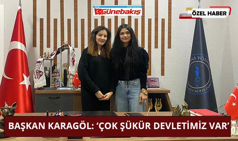 Başkan Karagöl: ‘Çok Şükür Devletimiz Var’