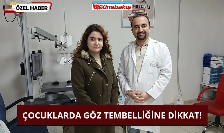 Çocuklarda Göz Tembelliğine Dikkat!