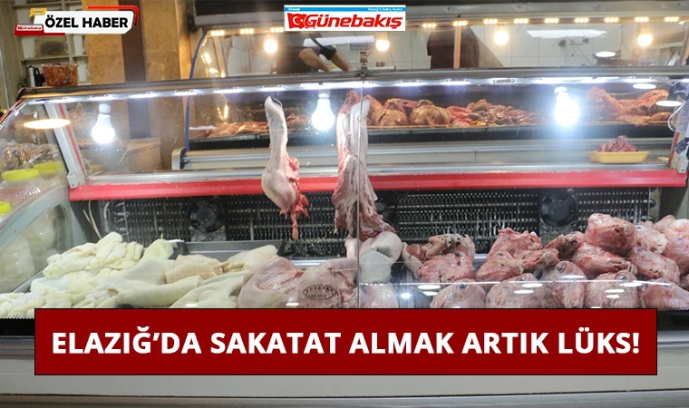 Elazığ’da Sakatat Almak Artık Lüks!