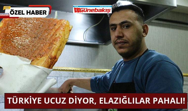 Türkiye Ucuz Diyor, Elazığlılar Pahalı!