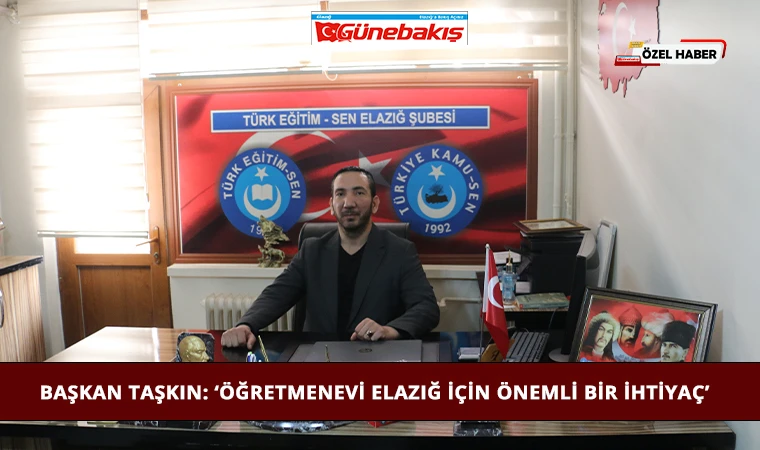 Başkan Taşkın: ‘Öğretmenevi Elazığ İçin Önemli Bir İhtiyaç'