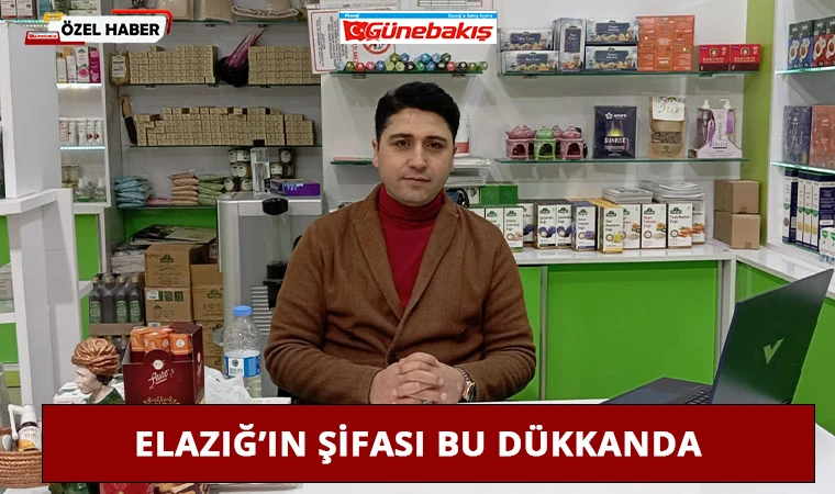 Elazığ’ın Şifası Bu Dükkanda