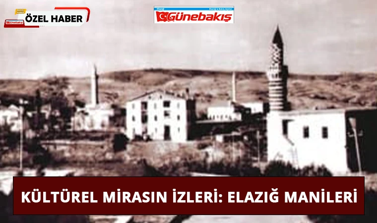 Kültürel Mirasın İzleri: Elazığ Manileri