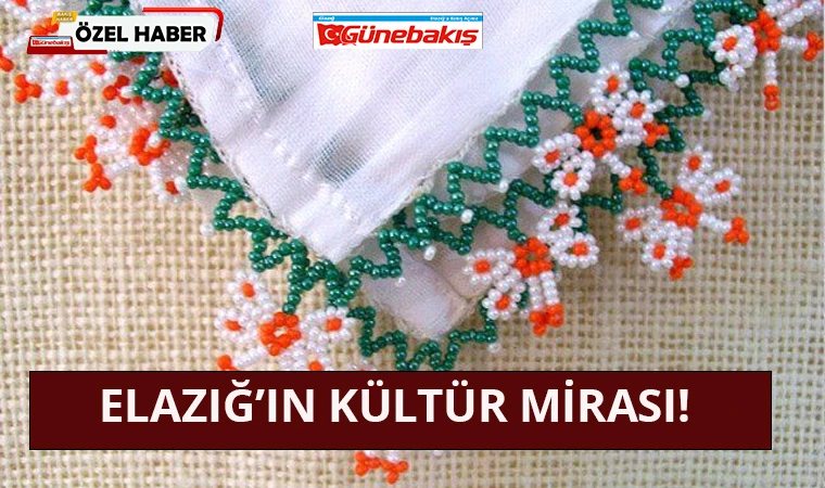 Elazığ’ın Kültür Mirası!