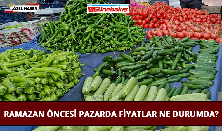 Ramazan Öncesi Pazarda Fiyatlar Ne Durumda?