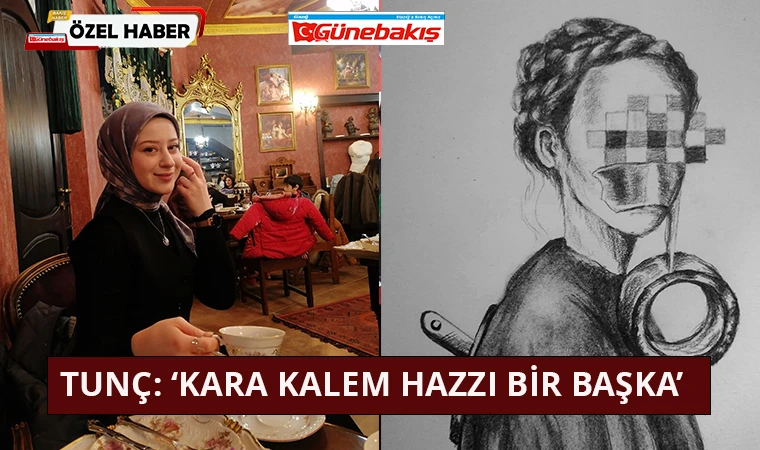 Tunç: ‘Kara Kalem Hazzı Bir Başka’