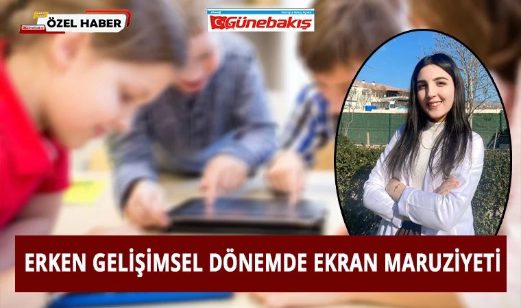 Erken Gelişimsel Dönemde Ekran Maruziyeti