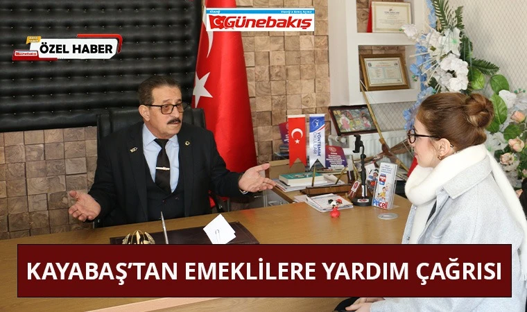 Kayabaş’tan Emeklilere Yardım Çağrısı