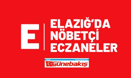 Elazığ Nöbetçi Eczaneler