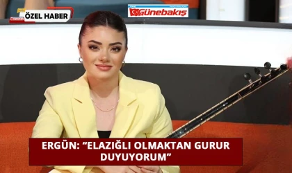 Ergün: ‘Elazığlı Olmaktan Gurur Duyuyorum’