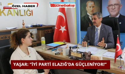 Yaşar: 'İyi Parti Elazığ’da Güçleniyor!’