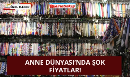 Anne Dünyası’nda Şok Fiyatlar!