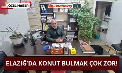 Elazığ’da Konut Bulmak Çok Zor!