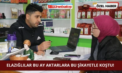 Elazığlılar Bu Ay Aktarlara Bu Şikayetle Koştu!