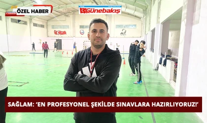 Sağlam: ‘En Profesyonel Şekilde Sınavlara Hazırlıyoruz!’