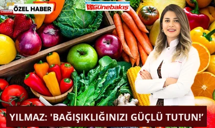 Yılmaz: 'Bağışıklığınızı Güçlü Tutun!’