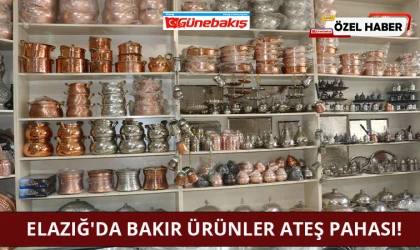 Elazığ'da Bakır Ürünler Ateş Pahası!