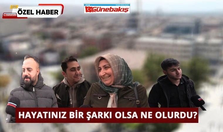 Hayatınız Bir Şarkı Olsa Ne Olurdu?